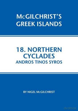 Northern Cyclades: Andros Tinos Syros (McGilchrist's Greek Islands): 18 - Nigel McGilchrist [KSIĄŻKA]
