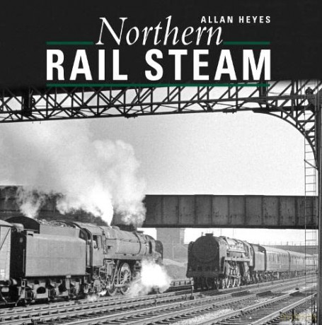 Northern Rail Steam - Allan Heyes [KSIĄŻKA]