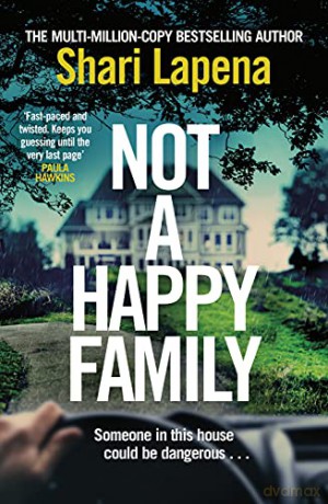 Not a Happy Family: the instant Sunday Times bestseller, from the #1 bestselling author of THE COUPLE NEXT DOOR - Shari Lapena [KSIĄŻKA]