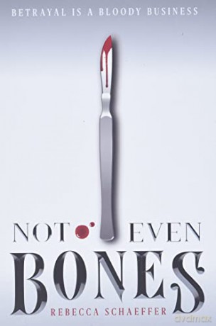 Not Even Bones: 1 (Market of Monsters) - Rebecca Schaeffer [KSIĄŻKA]