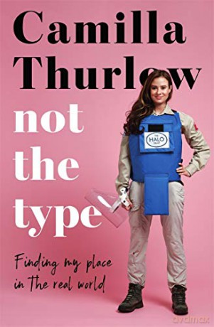 Not the Type: Finding your place in the real world - Camilla Thurlow [KSIĄŻKA]