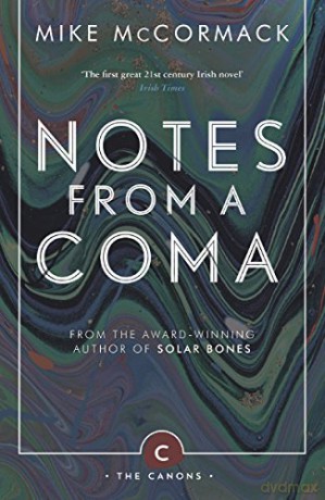 Notes from a Coma: Mike McCormack (Canons) - Mike McCormack [KSIĄŻKA]