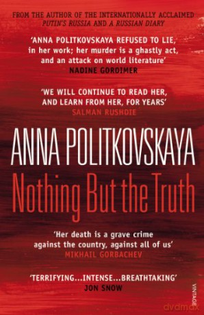Nothing But the Truth: Selected Dispatches - Anna Politkovskaya [KSIĄŻKA]