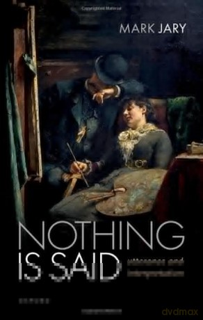Nothing Is Said: Utterance and Interpretation - Mark Jary [KSIĄŻKA]
