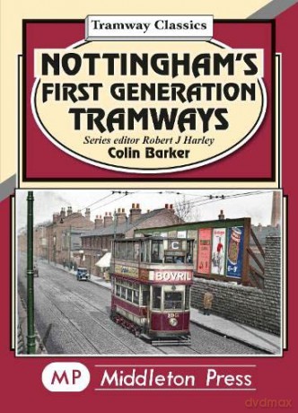 Nottingham's First Generation Tramways (Tramway Classics) - Colin Barker [KSIĄŻKA]