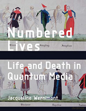 Numbered Lives: Life and Death in Quantum Media (Media Origins) - Jacqueline Wernimont [KSIĄŻKA]