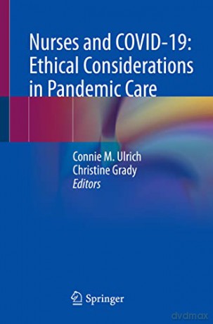 Nurses and COVID-19: Ethical Considerations in Pandemic Care - Connie M. Ulrich [KSIĄŻKA]