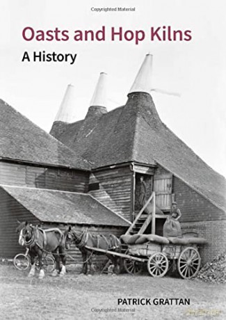 Oasts and Hop Kilns: A History (Historic England) - Patrick Grattan [KSIĄŻKA]