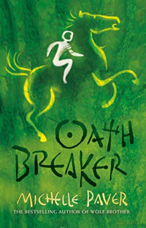 Oath Breaker: Book 5 from the bestselling author of Wolf Brother (Chronicles of Ancient Darkness) - Michelle Paver [KSIĄŻKA]