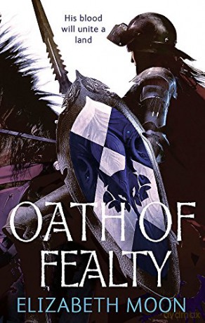 Oath Of Fealty: Paladin's Legacy: Book One: 1/3 - Elizabeth Moon [KSIĄŻKA]
