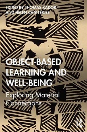Object-Based Learning and Well-Being: Exploring Material Connections - Thomas Kador [KSIĄŻKA]