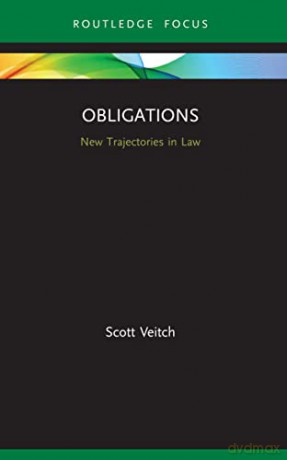 Obligations: New Trajectories in Law - Scott Veitch [KSIĄŻKA]