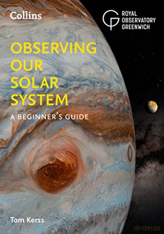 Observing our Solar System: A beginner's guide - Tom Kerss [KSIĄŻKA]