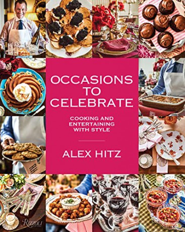 Occasions to Celebrate: Cooking and Entertaining with Style - Alex Hitz [KSIĄŻKA]