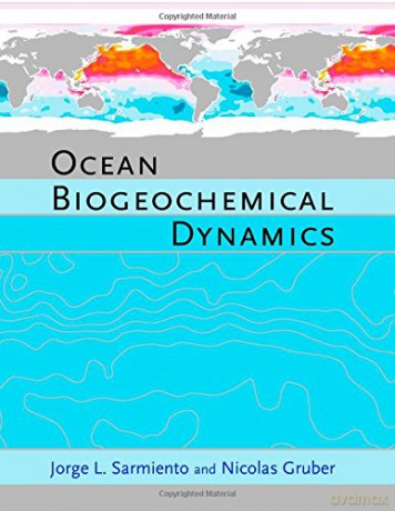 Ocean Biogeochemical Dynamics - Jorge L. Sarmiento [KSIĄŻKA]