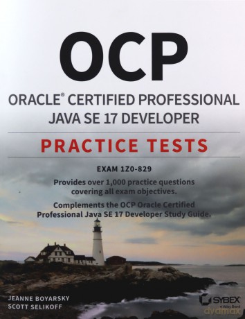 OCP Oracle Certified Professional Java SE 17 Developer Practice Tests: Exam 1Z0-829 - Jeanne Boyarsky [KSIĄŻKA]