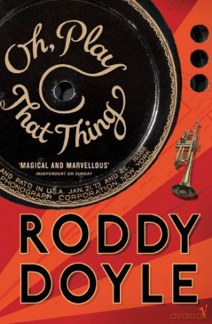 Oh, Play That Thing - Roddy Doyle [KSIĄŻKA]