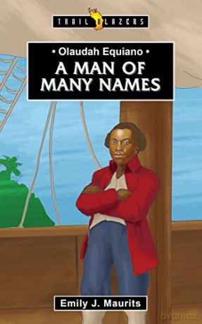 Olaudah Equiano: A Man of Many Names (Trail Blazers) - Emily J. Maurits, [KSIĄŻKA]