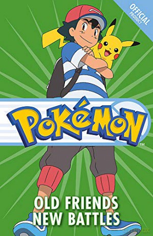 Old Friends New Battles: Book 12 (The Official Pokémon Fiction) - Pokémon [KSIĄŻKA]