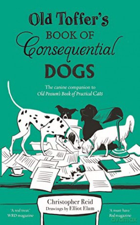 Old Toffer's Book of Consequential Dogs - Christopher Reid [KSIĄŻKA]