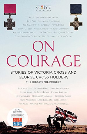 On Courage: Stories of Victoria Cross and George Cross Holders - The Sebastopol Project [KSIĄŻKA]