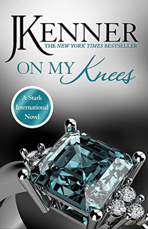 On My Knees: Stark International 2 (Stark International Series) - J. Kenner [KSIĄŻKA]