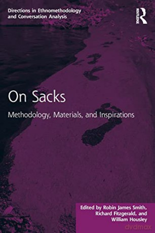 On Sacks: Methodology, Materials, and Inspirations (Directions in Ethnomethodology and Conversation Analysis) - Robin James Smith [KSIĄŻKA]