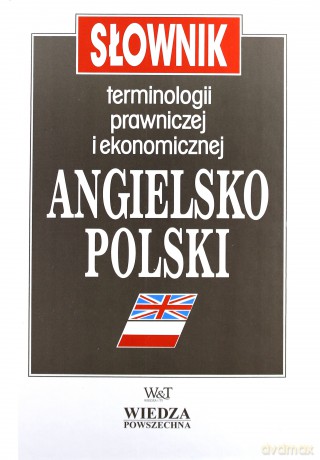 Słownik Terminologii Prawniczej I Ekonomicznej Angielsko-Polski [KSIĄŻKA]