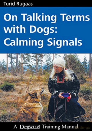 On Talking Terms with Dogs: Calming Signals - Turid Rugaas [KSIĄŻKA]
