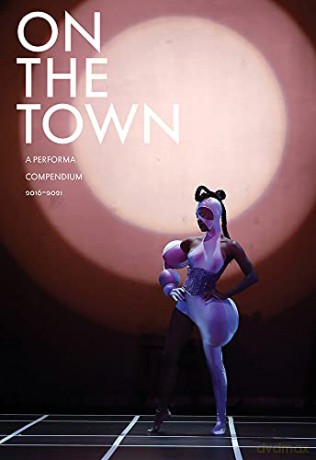 On the Town: A Performa Compendium 2016-2021 - Charles Aubin [KSIĄŻKA]