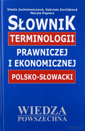 Słownik Terminologii Prawniczej I Ekonomicznej Polsko-Słowacki [KSIĄŻKA]