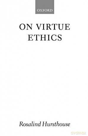 On Virtue Ethics - Rosalind Hursthouse [KSIĄŻKA]