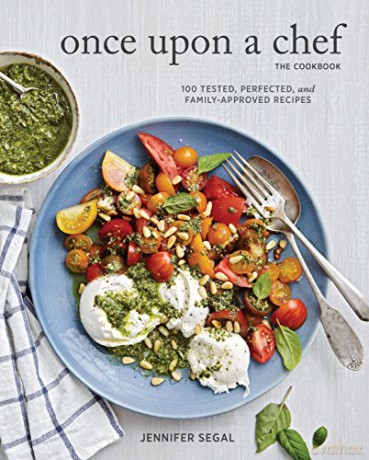 Once Upon a Chef, the Cookbook: 100 Tested, Perfected, and Family-Approved Recipes - Jennifer Segal [KSIĄŻKA]