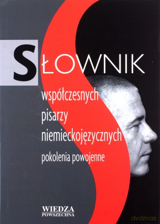 Słownik Współczesnych Pisarzy Niemieckojęzycznych. [KSIĄŻKA]