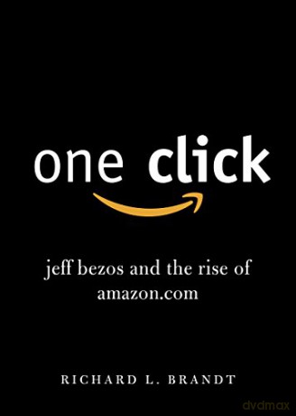 One Click: Jeff Bezos and the Rise of Amazon.com - Richard L. Brandt [KSIĄŻKA]