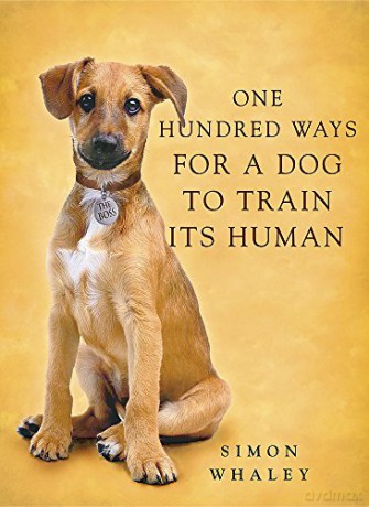 One Hundred Ways for a Dog to Train Its Human - Simon Whaley [KSIĄŻKA]
