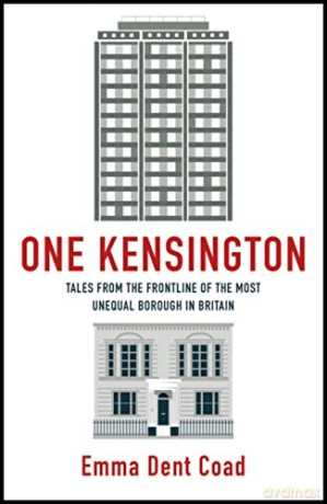 One Kensington: Tales from the Frontline of the Most Unequal Borough in Britain - Emma Dent Coad [KSIĄŻKA]