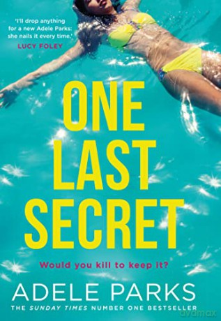 One Last Secret: From the Sunday Times Number One bestselling author of Both Of You comes a new thriller and best beach read of summer 2022 - Adele Parks [KSIĄŻKA]