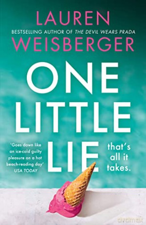 One Little Lie: Previously published as Where the Grass is Green, the escapist, scandalous new novel from the bestselling author of The Devil Wears Prada - Lauren Weisberger [KSIĄŻKA]