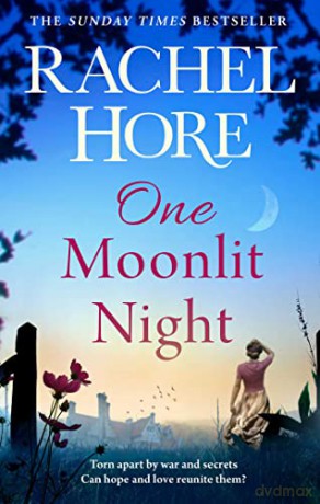 One Moonlit Night: The unmissable new novel from the million-copy Sunday Times bestselling author of A Beautiful Spy - Rachel Hore [KSIĄŻKA]