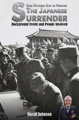 One October Day in Peking: The Japanese Surrender: Background Events and People Involved - David Johnson [KSIĄŻKA]