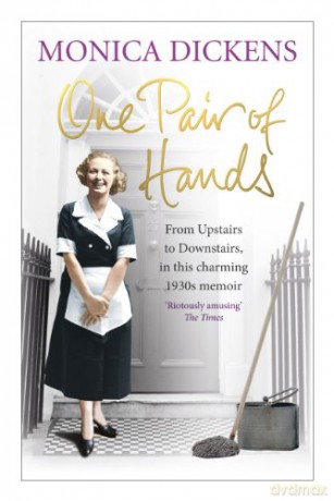 One Pair of Hands: From Upstairs to Downstairs, in this charming 1930s memoir - Monica Dickens [KSIĄŻKA]