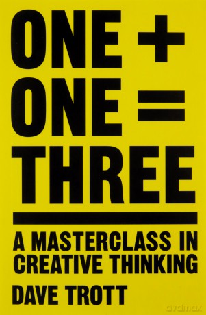 One Plus One Equals Three: A Masterclass in Creative Thinking - Dave Trott [KSIĄŻKA]
