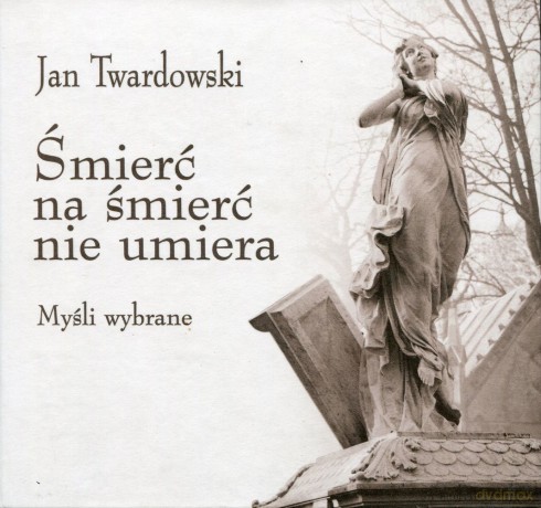 Śmierć Na Śmierć Nie Umiera [KSIĄŻKA]