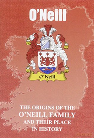 O'Neill: The Origins of the O'Neill Family and Their Place in History (Irish Clan Mini-book) - Iain Gray [KSIĄŻKA]