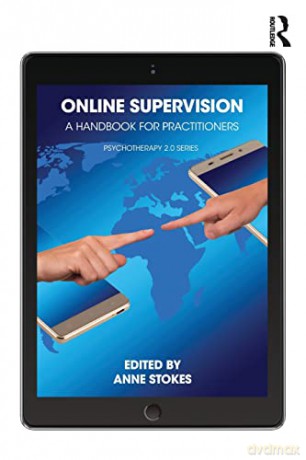 Online Supervision: A Handbook for Practitioners (Psychotherapy 2.0) - Anne Stokes [KSIĄŻKA]
