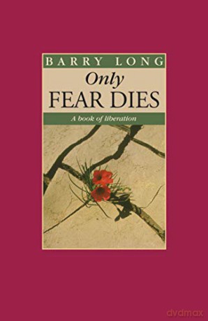 Only Fear Dies: A Book of Liberation - Barry Long [KSIĄŻKA]