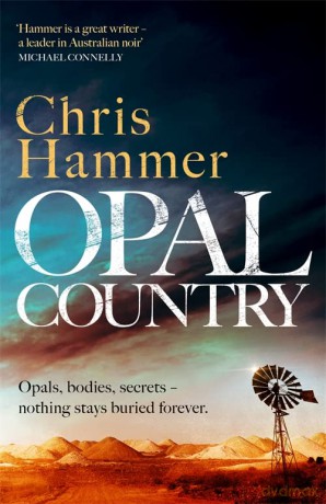 Opal Country: The stunning page turner from the award-winning author of Scrublands - Chris Hammer [KSIĄŻKA]