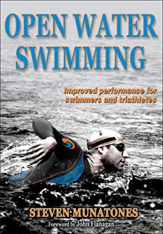 Open Water Swimming: Improve Your Time, Improve Your Performance - Steven Munatones [KSIĄŻKA]