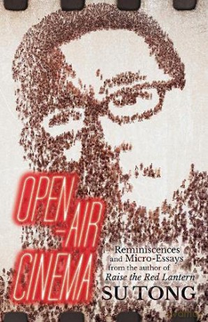 Open-Air Cinema: Reminiscences and Micro-Essays from the author of Raise the Red Lantern - Olivia Milburn [KSIĄŻKA]